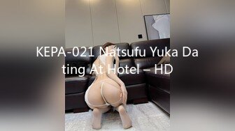 KEPA-021 Natsufu Yuka Dating At Hotel – HD