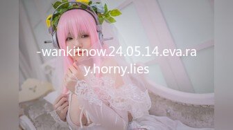 -wankitnow.24.05.14.eva.ray.horny.lies